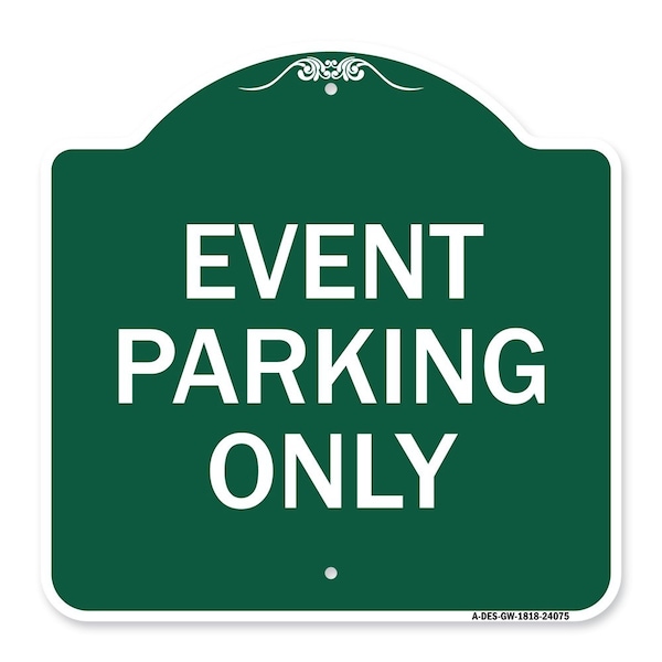 Signmission Designer Series Sign-Event Parking Only, Green & White Aluminum Sign, 18" x 18", GW-1818-24075 A-DES-GW-1818-24075 - main